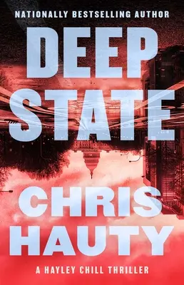 Deep State (Mély állam): A Thriller - Deep State: A Thriller