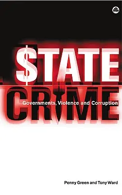 Állami bűnözés: Kormányok, erőszak és korrupció - State Crime: Governments, Violence and Corruption