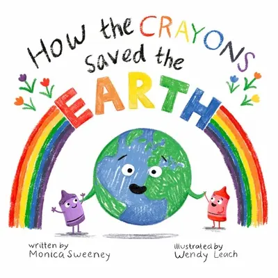 Hogyan mentették meg a zsírkréták a Földet - How the Crayons Saved the Earth