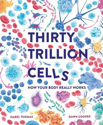 Harminc trillió sejt - Thirty Trillion Cells