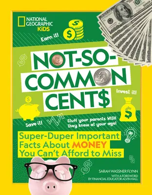 Not-So-Common Cents: Szuper Duper fontos tények a pénzről, amiket nem hagyhatsz ki - Not-So-Common Cents: Super Duper Important Facts about Money You Can't Afford to Miss