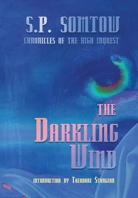 A sötétlő szél: A nagy nyomozás krónikái - The Darkling Wind: Chronicles of the High Inquest