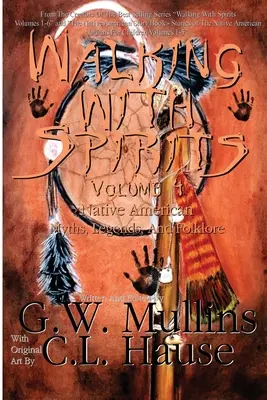 Walking With Spirits 4. kötet Native American Myths, Legends, And Folklore (Séta a szellemekkel) - Walking With Spirits Volume 4 Native American Myths, Legends, And Folklore