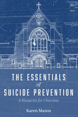 Az öngyilkosság megelőzésének alapjai: Egy tervezet az egyházak számára - The Essentials of Suicide Prevention: A Blueprint for Churches