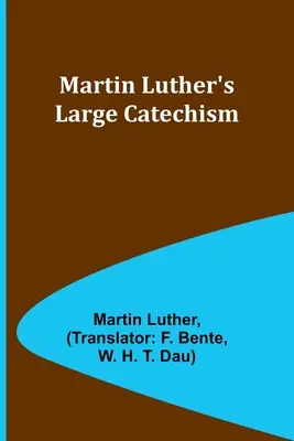 Luther Márton nagy katekizmusa - Martin Luther's Large Catechism