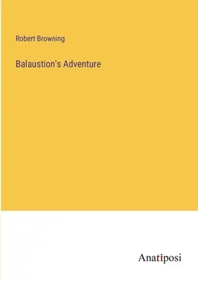 Balaustion kalandja - Balaustion's Adventure