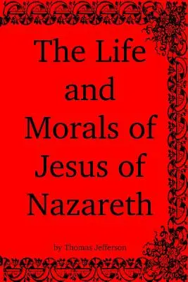 A názáreti Jézus élete és erkölcsei - The Life and Morals of Jesus of Nazareth