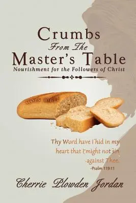 Morzsák a gazda asztaláról: Táplálék Krisztus követőinek - Crumbs from the Master's Table: Nourishment for the Followers of Christ