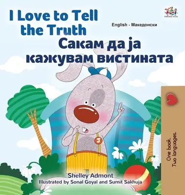 I Love to Tell the Truth (angol macedón kétnyelvű gyerekkönyv) - I Love to Tell the Truth (English Macedonian Bilingual Children's Book)