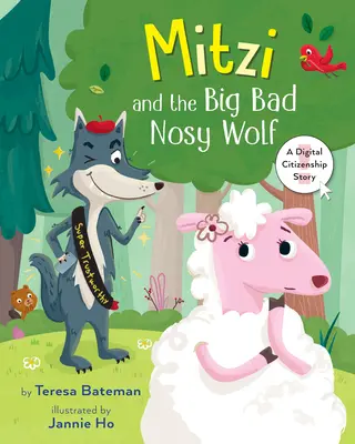 Mitzi és a nagy, gonosz, kíváncsi farkas: A Digital Citizenship Story - Mitzi and the Big Bad Nosy Wolf: A Digital Citizenship Story