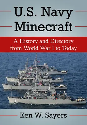 U.S. Navy Minecraft: Világháborútól napjainkig - U.S. Navy Minecraft: A History and Directory from World War I to Today