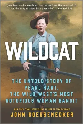 Wildcat: Pearl Hart, a vadnyugat leghírhedtebb női banditájának el nem mondott története - Wildcat: The Untold Story of Pearl Hart, the Wild West's Most Notorious Woman Bandit