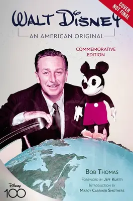 Walt Disney: Disney: Egy amerikai eredeti: Disney Disney: Commemorative Edition: Commemorative Edition - Walt Disney: An American Original: Commemorative Edition