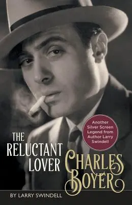 Charles Boyer: Boyer: A vonakodó szerető - Charles Boyer: The Reluctant Lover