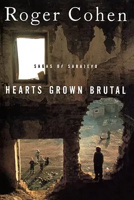 Brutální srdce: Ságy o Sarajevu - Hearts Grown Brutal: Sagas of Sarajevo