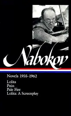 Vladimir Nabokov: Nabokov: Regények 1955-1962 (Loa #88): Lolita / Lolita (forgatókönyv) / Pnin / Sápadt tűz - Vladimir Nabokov: Novels 1955-1962 (Loa #88): Lolita / Lolita (Screenplay) / Pnin / Pale Fire