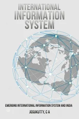 A kialakulóban lévő nemzetközi információs rendszer és India - Emerging International Information System and India