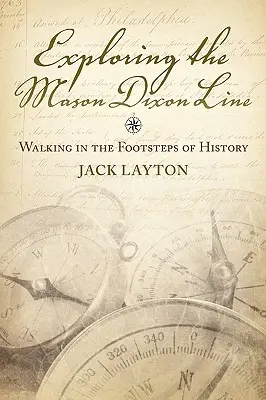 A Mason-Dixon-vonal felfedezése: Séta a történelem nyomában - Exploring the Mason Dixon Line: Walking in the Footsteps of History