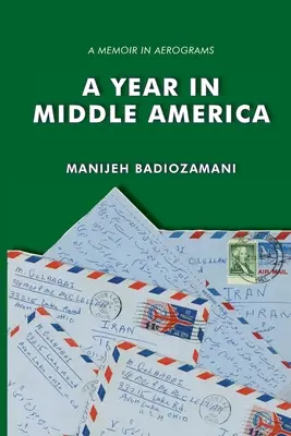 Egy év Közép-Amerikában: emlékirat aerogrammokban - A Year in Middle America: a memoir in aerograms