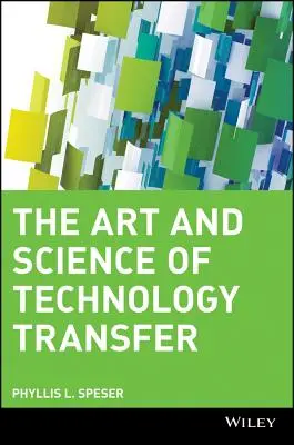 A technológiatranszfer művészete és tudománya - The Art and Science of Technology Transfer