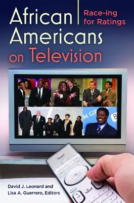 Afroamerikaiak a televízióban: Race-ing for Ratings - African Americans on Television: Race-ing for Ratings