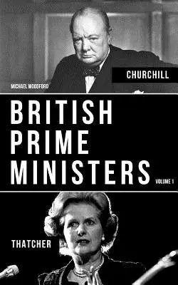 Brit miniszterelnökök 1. kötet: Margaret Thatcher és Winston Churchill - British Prime Ministers Volume 1: Margaret Thatcher And Winston Churchill