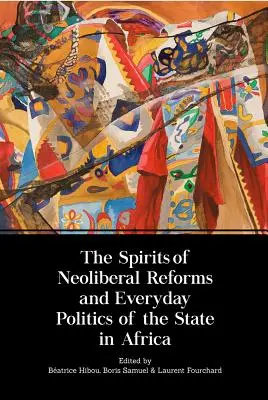 A neoliberális reformok szellemei és az állam mindennapi politikája Afrikában - The Spirits of Neoliberal Reforms and Everyday Politics of the State in Africa