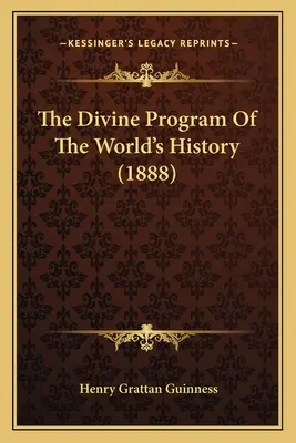 A világtörténelem isteni programja (1888) - The Divine Program Of The World's History (1888)