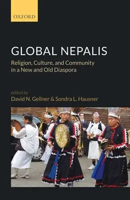 Globális nepáliak: Vallás, kultúra és közösség egy új és régi diaszpórában - Global Nepalis: Religion, Culture, and Community in a New and Old Diaspora