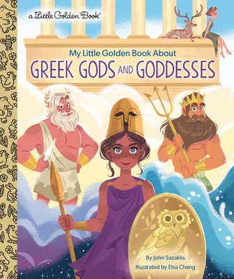 Az én kis aranykönyvem a görög istenekről és istennőkről (My Little Golden Book about Greek Gods and Goddesses) - My Little Golden Book about Greek Gods and Goddesses