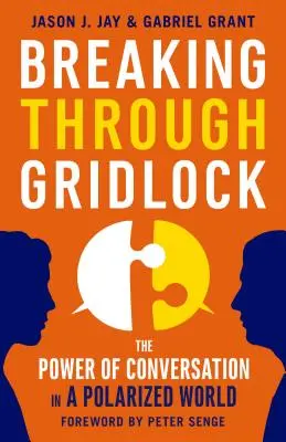 Áttörés a zsúfoltságon: A beszélgetés ereje a polarizált világban - Breaking Through Gridlock: The Power of Conversation in a Polarized World