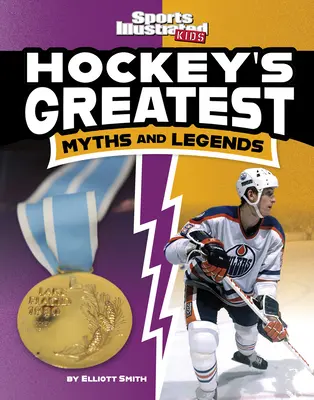 A jégkorong legnagyobb mítoszai és legendái - Hockey's Greatest Myths and Legends