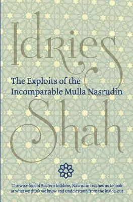 A páratlan Mulla Nasrudin hőstettei (Keménykötés) - The Exploits of the Incomparable Mulla Nasrudin (Hardcover)