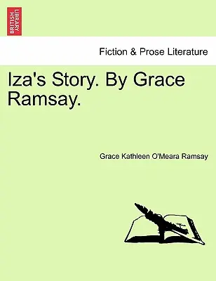 Iza története. by Grace Ramsay. - Iza's Story. by Grace Ramsay.