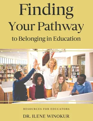 A hovatartozáshoz vezető út megtalálása az oktatásban - Finding Your Pathway to Belonging in Education