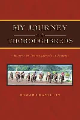 Utazásom a telivérekkel - My Journey with Thoroughbreds