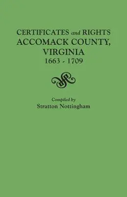 Oklevelek és jogok, Accomack megye, Virginia, 1663-1709 - Certificates and Rights, Accomack County, Virginia, 1663-1709