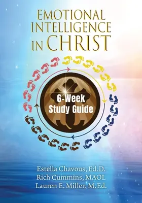 Érzelmi intelligencia Krisztusban 6 hetes tanulmányi útmutató - Emotional Intelligence in Christ 6-Week Study Guide
