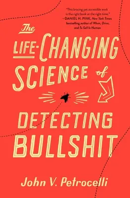 A baromságok felismerésének életre szóló tudománya - The Life-Changing Science of Detecting Bullshit