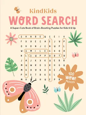 Kindkids Word Search: A Super-Cute Book of Brain-Boosting Puzzles for Kids 6 & Up (A szuper-aranyos könyv agy-erősítő rejtvények gyerekeknek 6 és felfelé) - Kindkids Word Search: A Super-Cute Book of Brain-Boosting Puzzles for Kids 6 & Up