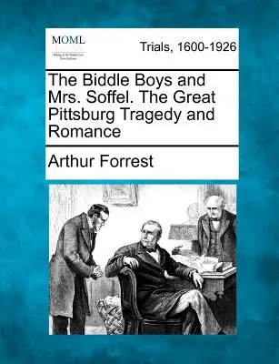 A Biddle fiúk és Soffel asszony. a nagy pittsburgi tragédia és románc - The Biddle Boys and Mrs. Soffel. the Great Pittsburg Tragedy and Romance