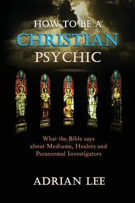 Hogyan legyünk keresztény médiumok - How to be a Christian Psychic