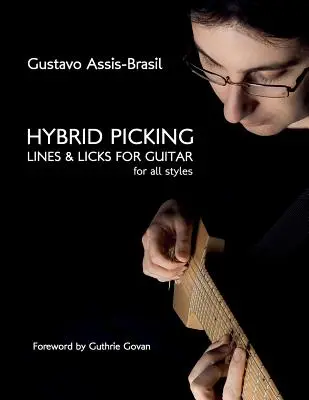 Hibrid pengetős vonalak és trükkök gitárhoz - Hybrid Picking Lines and Licks for Guitar