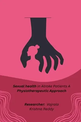 szexuális egészség stroke-betegeknél egy fizioterápiás megközelítés - sexual health in stroke patients a physiotherapeutic approach