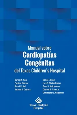 Manual sobre Cardiopatas Congnitas del Texas Children's Hospital (Kézikönyv a texasi gyermekkórház kardiopatáiról) - Manual sobre Cardiopatas Congnitas del Texas Children's Hospital