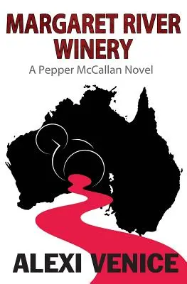 Margaret River borászat: Egy Pepper McCallan-regény - Margaret River Winery: A Pepper McCallan Novel