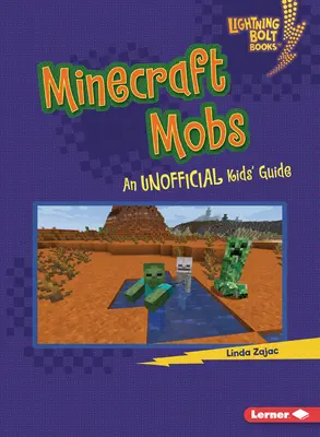 Minecraft Mobs: Gyerekek nem hivatalos útmutatója - Minecraft Mobs: An Unofficial Kids' Guide