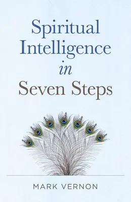 Spirituális intelligencia hét lépésben - Spiritual Intelligence in Seven Steps