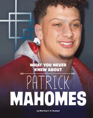 Amit sosem tudtál Patrick Mahomesról - What You Never Knew about Patrick Mahomes