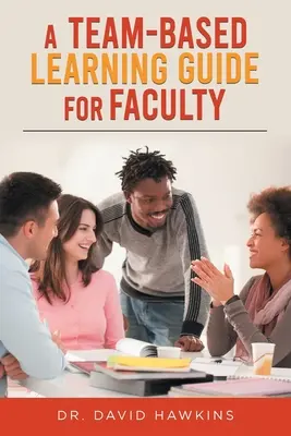 A Team-Based Learning Guide for Faculty - A Team-Based Learning Guide For Faculty